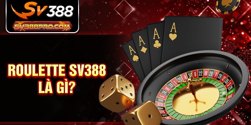 Roulette SV388 là gì?