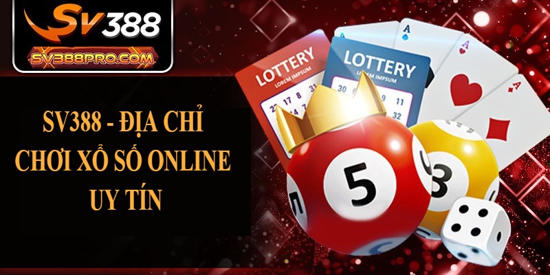 SV388 - Địa chỉ chơi xổ số online uy tín SV388 - Địa chỉ chơi xổ số online uy tín